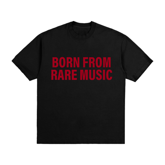 T-SHIRT "BORN FROM RARE MUSIC"